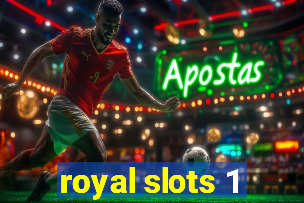 royal slots 1